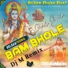 Bhole Bhole Bam Bhole (Bolbom Bhajan Blast Humming Dancing Mix 2023-Dj M Remix (Digi)
